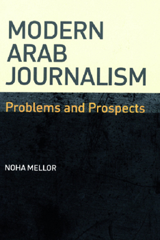 Paperback Modern Arab Journalism: Problems and Prospects Book