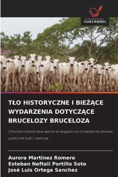 Tlo Historyczne I BieZAce Wydarzenia DotyczAce Brucelozy Bruceloza (Polish Edition)