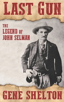 Paperback Last Gun: The Legend of John Selman Book