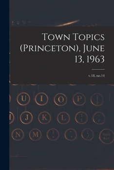 Paperback Town Topics (Princeton), June 13, 1963; v.18, no.14 Book