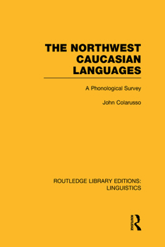 Hardcover The Northwest Caucasian Languages: A Phonological Survey Book