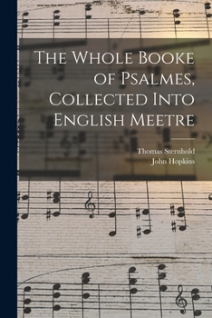 Paperback The Whole Booke of Psalmes, Collected Into English Meetre Book