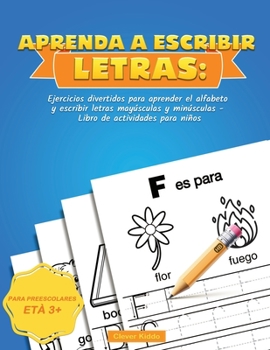 Paperback Aprenda a escribir Letras: Ejercicios divertidos para aprender el alfabeto y escribir letras mayúsculas y minúsculas - Libro de actividades para [Spanish] Book