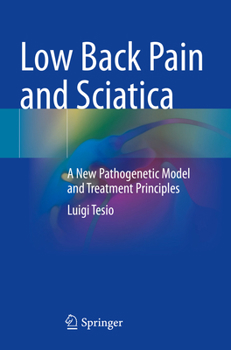 Paperback Low Back Pain and Sciatica: A New Pathogenetic Model and Treatment Principles Book