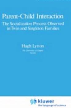 Hardcover Parent-Child Interaction: The Socialization Process Observed in Twin and Singleton Families Book