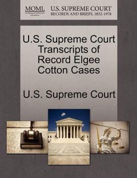 Paperback U.S. Supreme Court Transcripts of Record Elgee Cotton Cases Book