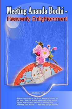 Paperback Meeting Ananda Bodhi -Heavenly Enlightenment Book
