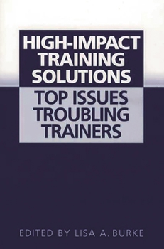 Hardcover High-Impact Training Solutions: Top Issues Troubling Trainers Book