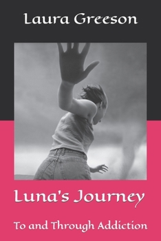 Paperback Luna's Journey: To and Through Addiction Book