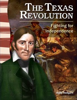 Paperback The Texas Revolution: Fighting for Independence Book