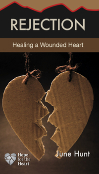 Rejection: Healing a Wounded Heart - Book  of the Hope for the Heart