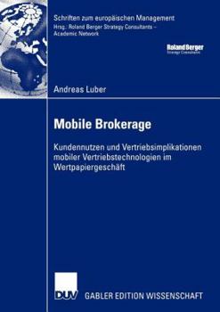 Paperback Mobile Brokerage: Kundennutzen Und Vertriebsimplikationen Mobiler Vertriebstechnologien Im Wertpapiergeschäft [German] Book