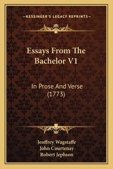 Paperback Essays From The Bachelor V1: In Prose And Verse (1773) Book