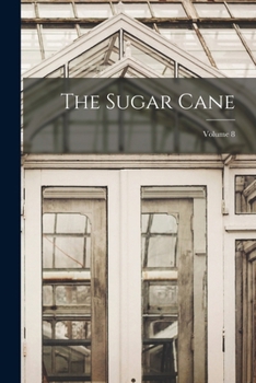Paperback The Sugar Cane; Volume 8 Book