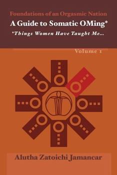 Paperback A Guide to Somatic Oming*: *things Women Have Taught Me ... Book