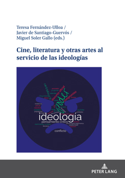 Hardcover Cine, literatura y otras artes al servicio de las ideologías [Spanish] Book