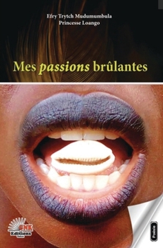 Paperback Mes passions brûlantes [French] Book