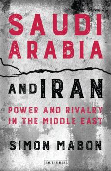 Paperback Saudi Arabia and Iran: Power and Rivalry in the Middle East Book