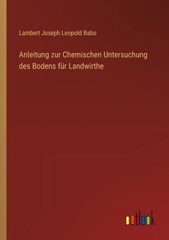 Paperback Anleitung zur Chemischen Untersuchung des Bodens für Landwirthe [German] Book