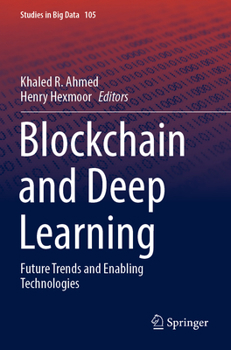 Paperback Blockchain and Deep Learning: Future Trends and Enabling Technologies Book