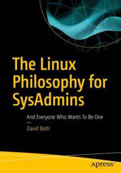 Paperback The Linux Philosophy for Sysadmins: And Everyone Who Wants to Be One Book