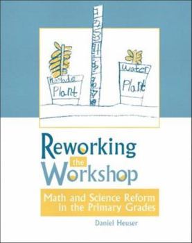 Reworking the Workshop: Math and Science Reform in the Primary Grades