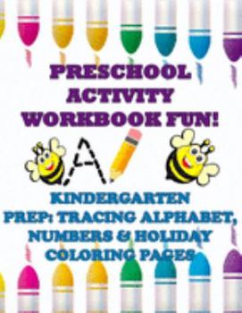 Paperback Preschool Activity Workbook Fun! Kindergarten Prep: Tracing Alphabet, Numbers, & Holiday Coloring Pages Book