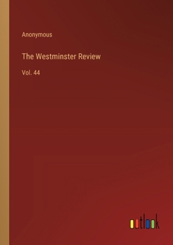 Paperback The Westminster Review: Vol. 44 Book