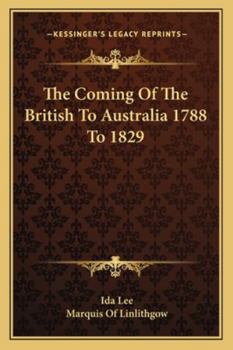 Paperback The Coming Of The British To Australia 1788 To 1829 Book