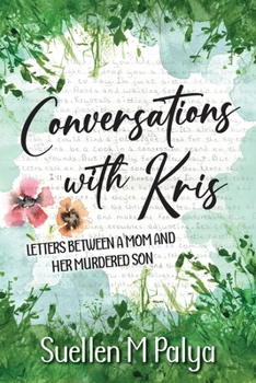 Paperback Conversations With Kris: Letters between a Mom and her Murdered Son Book