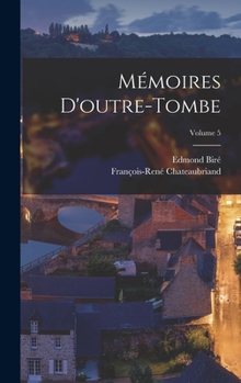 Hardcover Mémoires d'outre-tombe; Volume 5 [French] Book