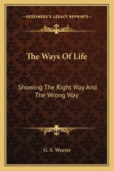 The Ways Of Life: Showing The Right Way And The Wrong Way