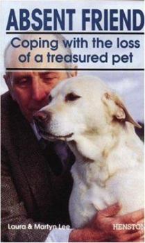 Paperback Absent Friend: Coping with the Loss of Your Pet Book