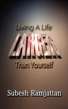 Paperback Living a Life Larger Than Yourself Book