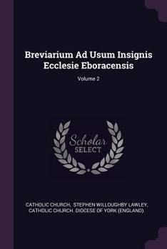 Paperback Breviarium Ad Usum Insignis Ecclesie Eboracensis; Volume 2 Book