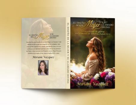 Paperback EL DISEÑO DE LA MUJER: Y SU LLAMADO DIVINO (Spanish Edition) [Spanish] Book