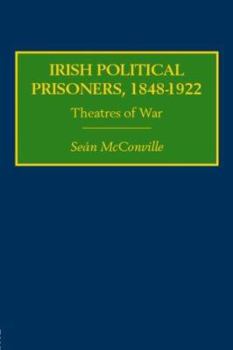 Paperback Irish Political Prisoners 1848-1922: Theatres of War Book