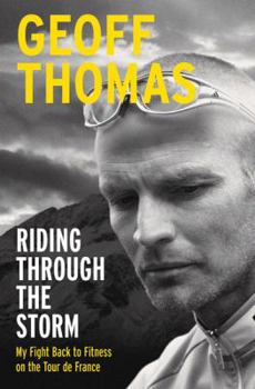 Hardcover Riding Through the Storm: My Fight Back to Fitness on the Tour De France Book