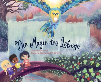 Hardcover Die Magie des Lebens: Wer bin Ich? Glücklichkeit finden durch Einheit. [German] Book