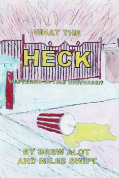 Paperback What the HECK happened in this universe!? Book