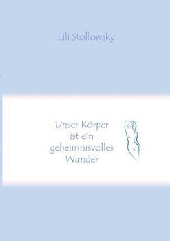 Paperback Unser Körper ist ein geheimnisvolles Wunder [German] Book