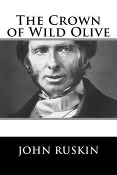 The crown of wild olive: three lectures on work, traffic, and war