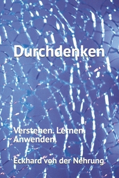 Durchdenken: Verstehen. Lernen. Anwenden. (German Edition)