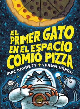 Paperback El Primer Gato En El Espacio Comió Pizza / The First Cat in Space Eats Pizza [Spanish] Book