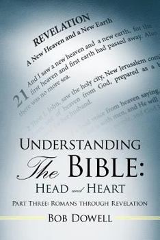 Paperback Understanding the Bible: Head and Heart Part Three: Romans Through Revelation Book
