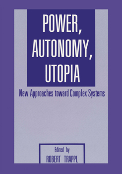 Hardcover Power, Autonomy, Utopia: New Approaches Toward Complex Systems Book