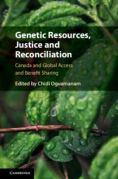 Hardcover Genetic Resources, Justice and Reconciliation Book