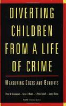 Paperback Diverting Children from a Life of Crime, Revised Edition: Measuring Costs and Benefits Book