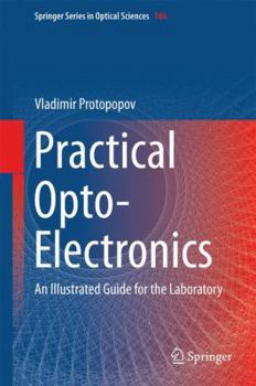 Hardcover Practical Opto-Electronics: An Illustrated Guide for the Laboratory Book