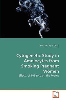 Paperback Cytogenetic Study in Amniocytes from Smoking Pregnant Women Book
